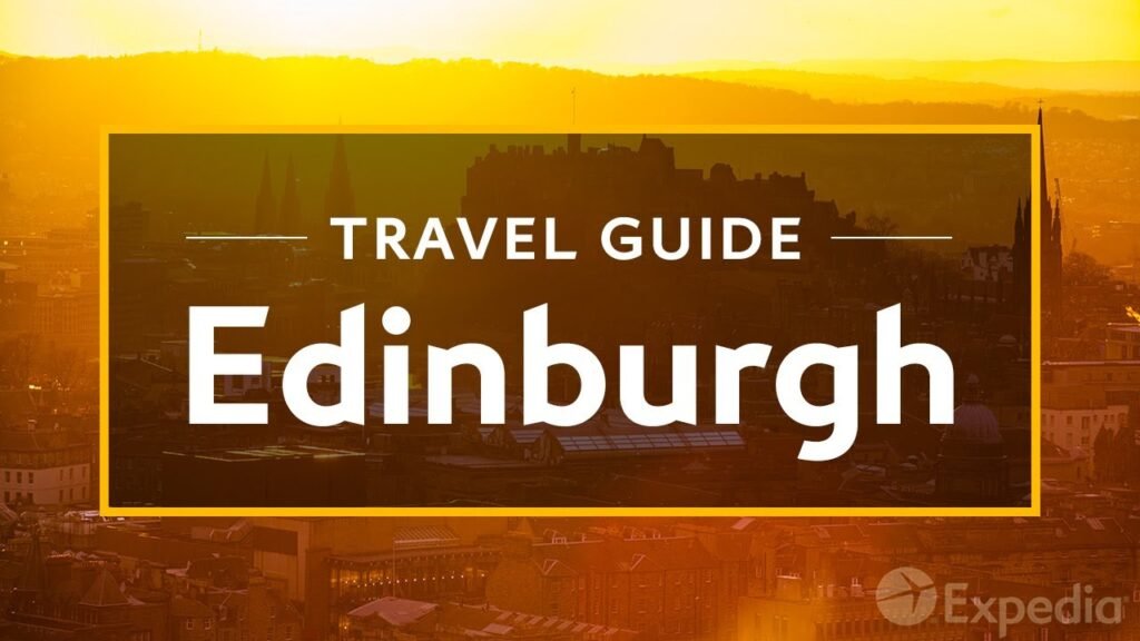 Edinburgh Vacation Travel Guide
