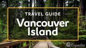 Vancouver Island Travel Guide