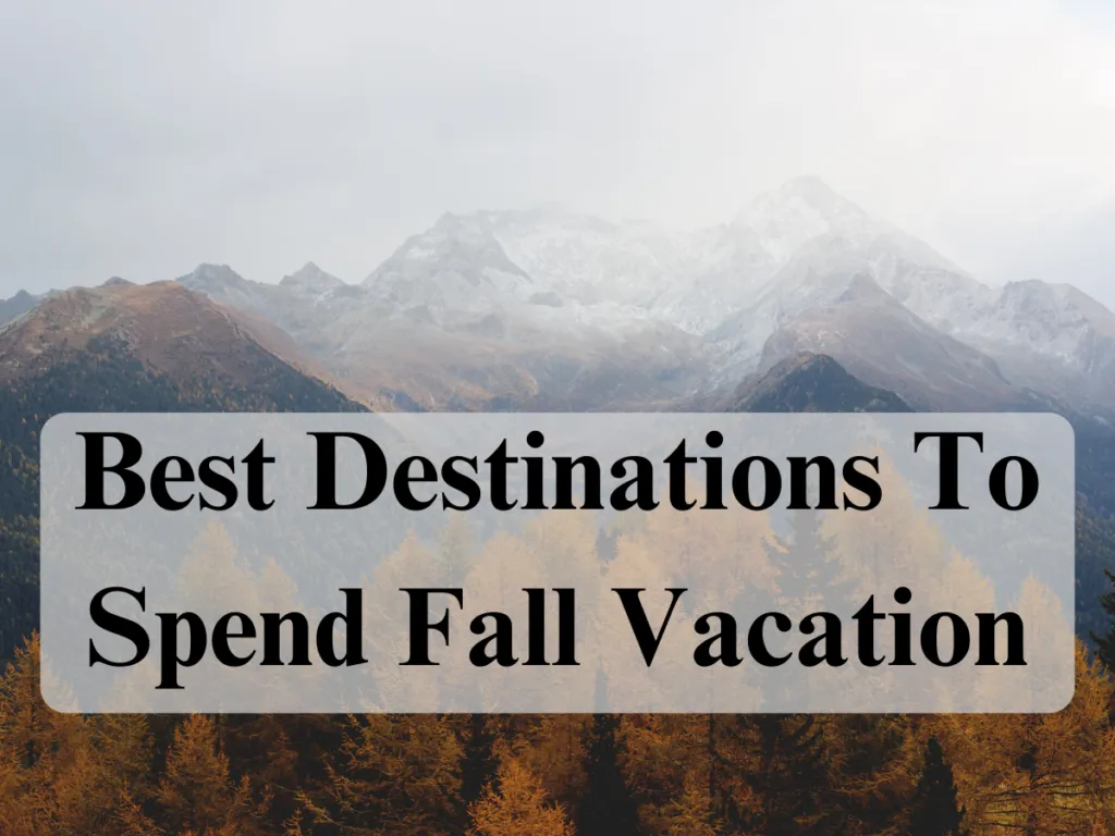 The best destinations for an autumn holiday